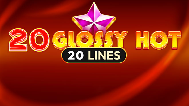 20 Glossy Hot