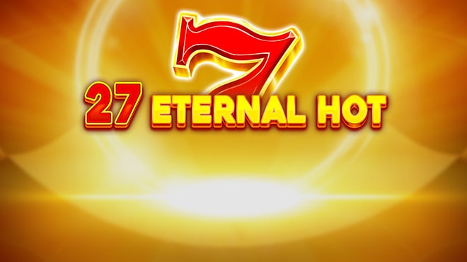 27 Eternal Hot