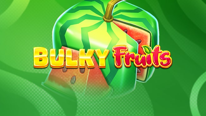 Bulky Fruits