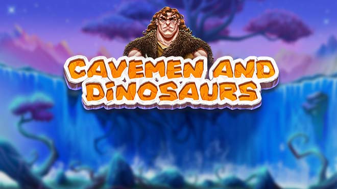 Cavemen & Dinosaurs