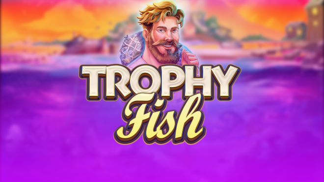 Trophy Fish